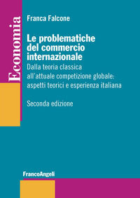 9788891779014 - Le problematiche del commercio internazionale. Dalla teoria classica alla nuova economia internazionale: aspetti teorici