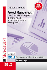 9788891780553 - Project manager oggi. Come realizzare progetti in tempi ridotti in un mondo veloce e complesso