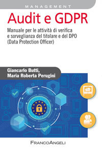 9788891782458 - Audit e GDPR. Manuale per le attività di verifica e sorveglianza del titolare e del DPO (Data Protection Officer)