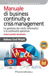9788891799098 - Manuale di business continuity e crisis management. La gestione dei rischi informatici e la continuità operativa