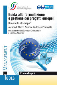 9788891799517 - Guida alla formulazione e gestione dei progetti europei. Il modello eU-maps®