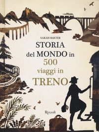 9788891817136 - Storia del mondo in 500 viaggi in treno