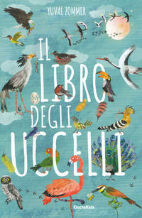 9788891822567 - Il libro degli uccelli. Ediz. a colori