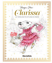 9788891823366 - Clarissa. La topolina più stilosa di Parigi. Ediz. a colori