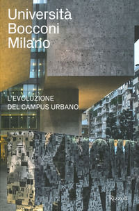 9788891834775 - Università Bocconi Milano. L'evoluzione del campus urbano