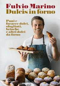9788891840042 - Dulcis in forno. Pani e focacce dolci, sfogliati, brioche e altri dolci da forno. Ediz. a colori