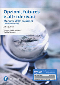 9788891904775 - Opzioni, futures e altri derivati. Manuale delle soluzioni. Ediz. Mylab. Con Contenuto digitale per accesso online