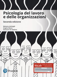 9788891904874 - Psicologia del lavoro e delle organizzazioni. Ediz. MyLab. Con aggiornamento online