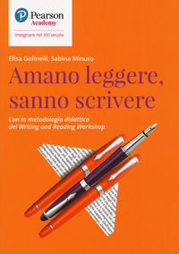 9788891911285 - Amano leggere, sanno scrivere. Con la metodologia didattica del Writing and Reading Workshop