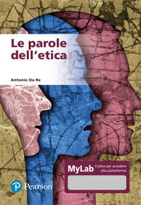 9788891930972 - Le parole dell'etica. Ediz. MyLab. Con Contenuto digitale per accesso online