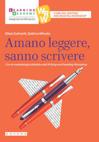 9788891933041 - Amano leggere, sanno scrivere. Con la metodologia didattica del Writing and Reading Workshop