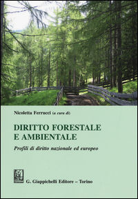 9788892100503 - Diritto forestale e ambientale. Profili di diritto nazionale ed europeo