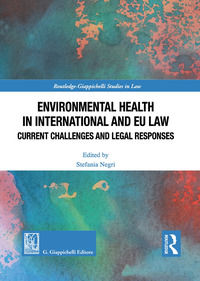 9788892102798 - Environmental health in international and EU law. Current challenges and legal responses