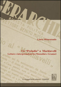 9788892103054 - Un «Preludio» a Machiavelli. Letture e interpretazioni fra Mussolini e Gramsci