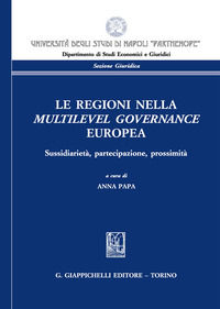 9788892107854 - Le regioni nella multilevel governance europea. Sussidiarietà, partecipazione, prossimità
