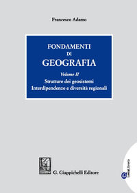 9788892108653 - Fondamenti di geografia. Vol. 2: Strutture dei geosistemi. Interdipendenze e diversità regionali