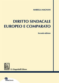 9788892110663 - Diritto sindacale europeo e comparato