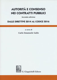 9788892110939 - Autorità e consenso nei contratti pubblici. Dalle direttive 2014 al Codice 2016