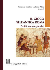 9788892112803 - Il gioco nell'antica Roma. Profili storico-giuridici