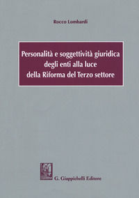 9788892115392 - Personalità e soggettività giuridica degli enti alla luce della Riforma del Terzo settore