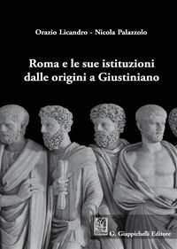 9788892119444 - Roma e le sue istituzioni dalle origini a Giustiniano