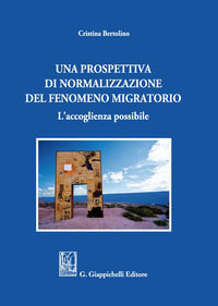 9788892121423 - Una prospettiva di normalizzazione del fenomeno migratorio. L'accoglienza possibile
