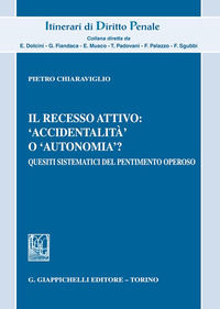 9788892122123 - Il recesso attivo: «accidentalità» o «autonomia»? Quesiti sistematici del pentimento operoso