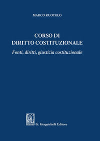 9788892136106 - Corso di diritto costituzionale. Fonti, diritti, giustizia costituzionale