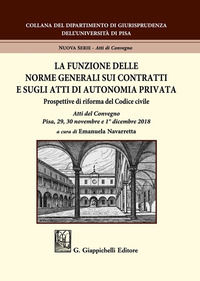 9788892142725 - La funzione delle norme generali sui contratti e sugli atti di autonomia privata. Prospettive di riforma del Codice civi