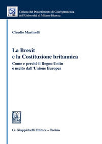 9788892145801 - La Brexit e la Costituzione britannica. Come e perché il Regno Unito è uscito dall'Unione Europea