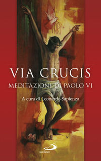 9788892210752 - Via Crucis. Meditazioni di Paolo VI