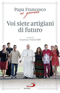 9788892212275 - Voi siete artigiani di futuro