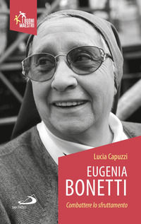9788892212725 - Eugenia Bonetti. Combattere lo sfruttamento