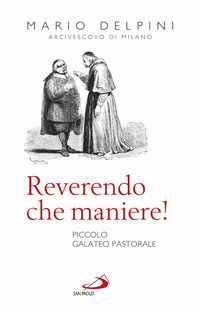 9788892213319 - Reverendo che maniere! Piccolo galateo pastorale