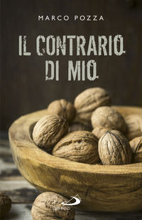 9788892214927 - Il contrario di mio. Sfumature randagie sul Padre nostro