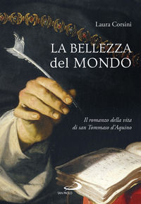 9788892221154 - La bellezza del mondo. Il romanzo della vita di san Tommaso d'Aquino
