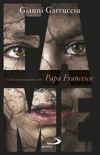9788892221598 - Fame. Una conversazione con papa Francesco