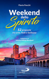 9788892222335 - 52 weekend dello spirito. 52 proposte tra arte, fede e bellezza