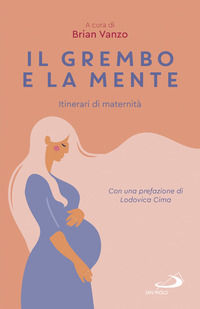 9788892226838 - Il grembo e la mente. Itinerari di maternità