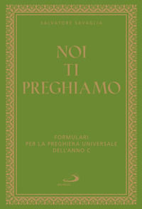 9788892226883 - Noi ti preghiamo. Formulari per la preghiera universale dell'anno C