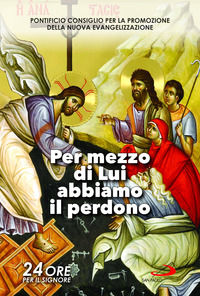 9788892227361 - Per mezzo di Lui abbiamo il perdono. Sussidio pastorale. 24 ore per il Signore (25-26 marzo 2022)
