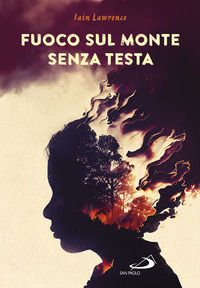 9788892241343 - Fuoco sul monte senza testa