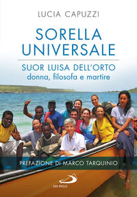 9788892242012 - Sorella universale. Suor Luisa dell'Orto: donna, filosofa e martire