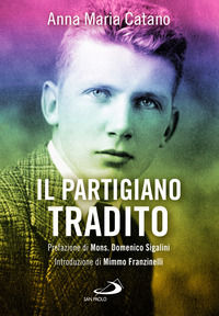 9788892244122 - Il partigiano tradito