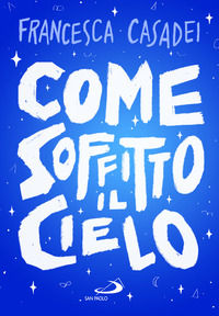 9788892245112 - Come soffitto il cielo