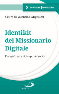 9788892247796 - Identikit del missionario digitale. Evangelizzare al tempo dei social