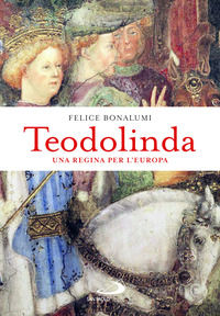 9788892249066 - Teodolinda. Una regina per l'Europa