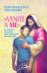 9788892249165 - «Venite a me». Il volto di Gesù nel Vangelo di Matteo