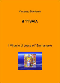 9788892300446 - Il 1° Isaia. Il Virgulto di Jesse e l'Emmanuele