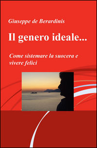 9788892300781 - Il genero ideale... Come sistemare la suocera e vivere felici